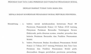 PERATURAN BADAN KOORDINASI PENANAMAN MODAL REPUBLIK INDONESIA NOMOR 6 TAHUN 2018 TENTANG PEDOMAN DAN TATA CARA PERIZINAN DAN FASILITAS PENANAMAN MODAL